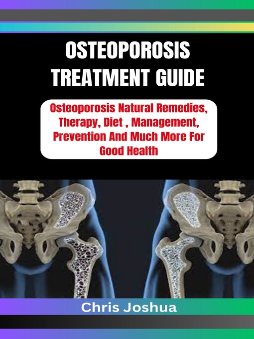 Title details for OSTEOPOROSIS  TREATMENT GUIDE by Chris Joshua - Wait list